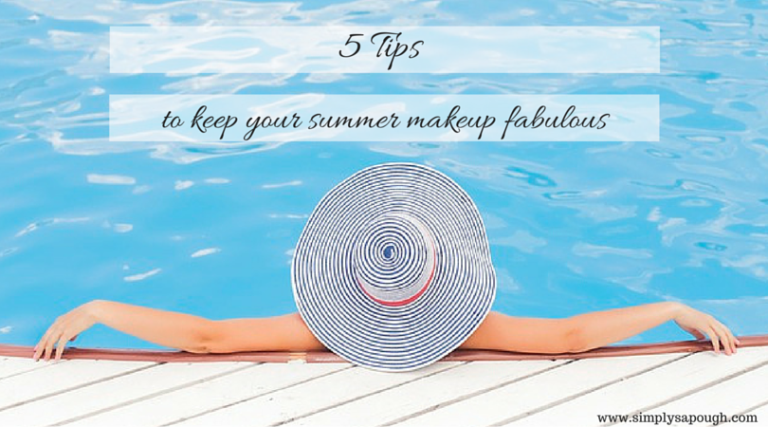 5 Tips to Keep Your Summer Makeup Fabulous