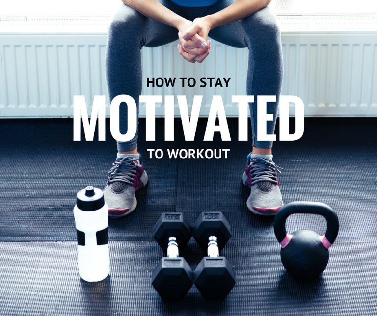 How To Stay Motivated To Workout