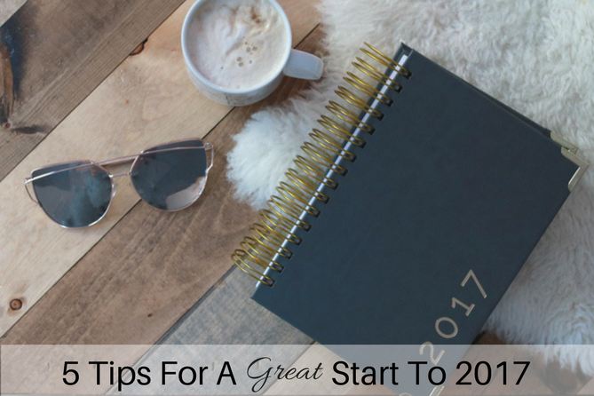 5 Tips For A Great Start To 2017