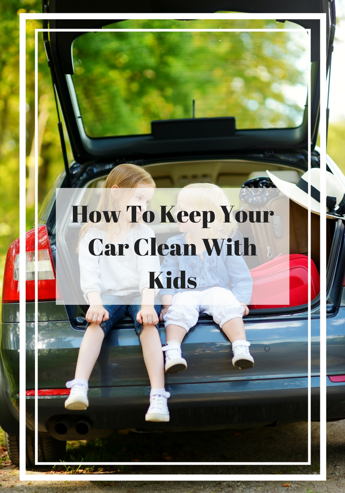 How To Keep Your Car Clean With Kids