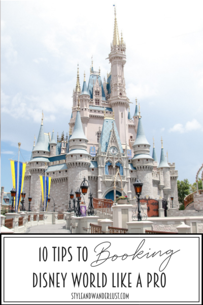 10 Tips To Booking Disney World Like A Pro featured by Popular US Travel Blogger, Style & Wanderlust.